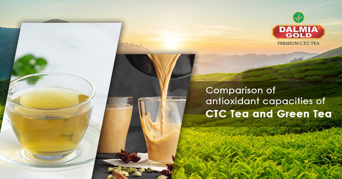 Comparison of antioxidant capacities of CTC tea and green tea | Dalmia Gold